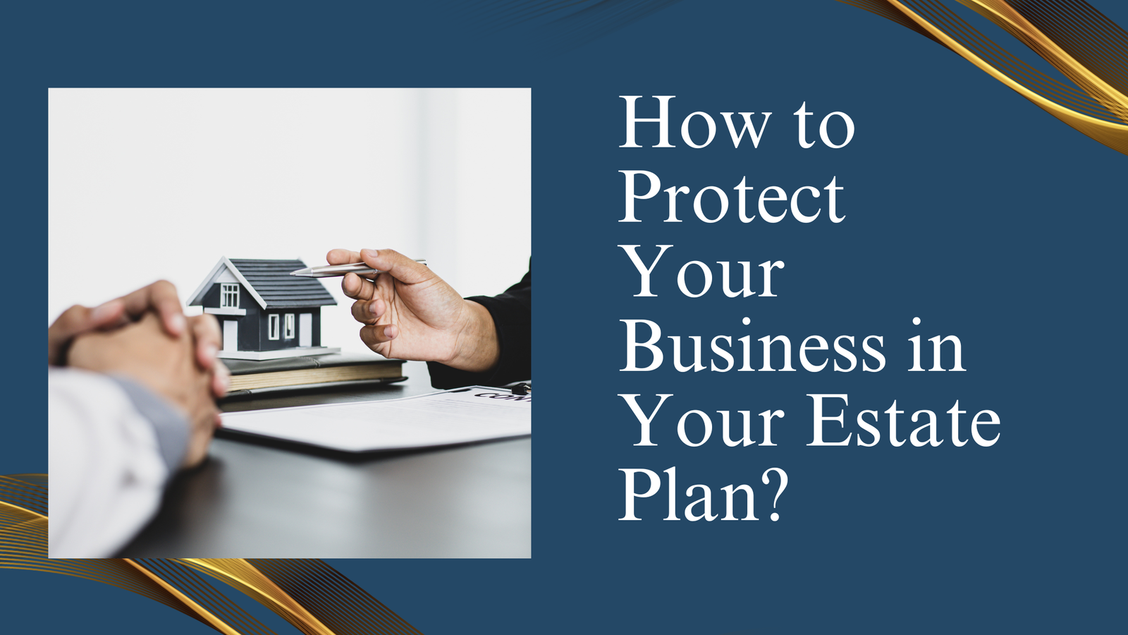 how to protect your business in your estate plan