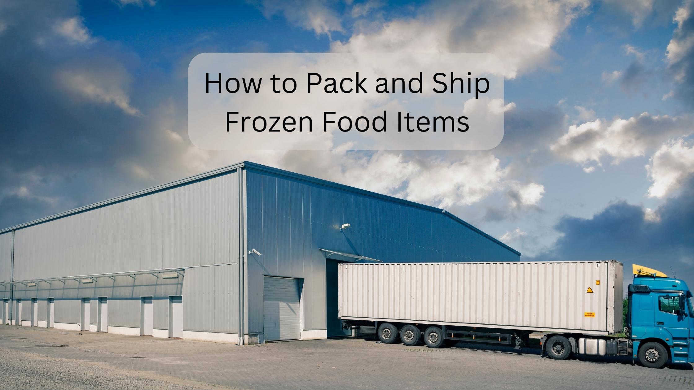 how to pack and ship frozen food items