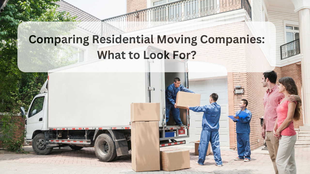 comparing residential moving companies what to look for