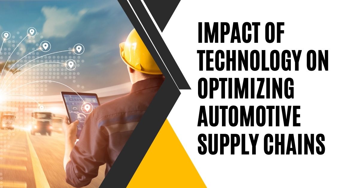 impact of technology on optimizing automotive supply chains