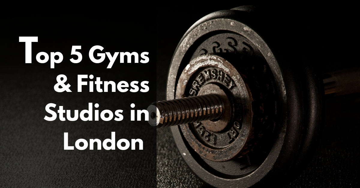 top 5 gyms & fitness studios in london