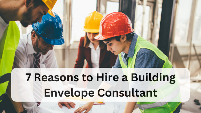 7 Reasons to Hire a Building Envelope Consultant