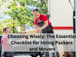 Choosing Wisely The Essential Checklist for Hiring Packers and Movers