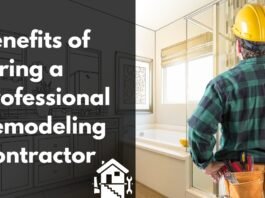 Benefits of Hiring a Professional Remodeling Contractor