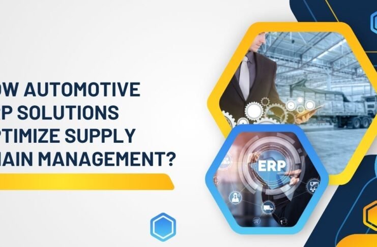 How Automotive ERP Solutions Optimize Supply Chain Management