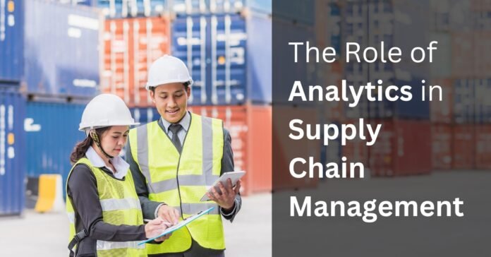 The Role of Analytics in Supply Chain Management