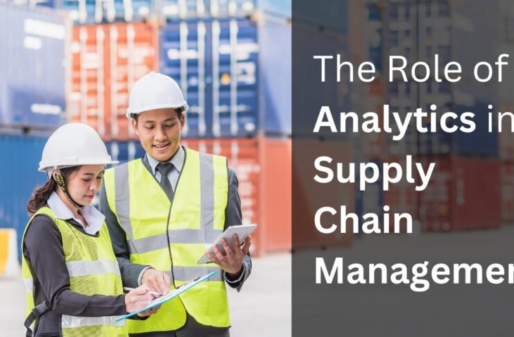 The Role of Analytics in Supply Chain Management