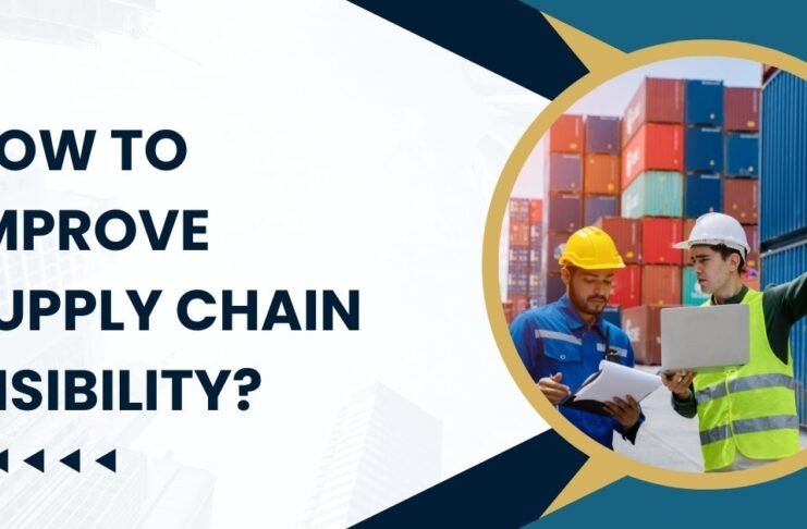 How to Improve Supply Chain Visibility
