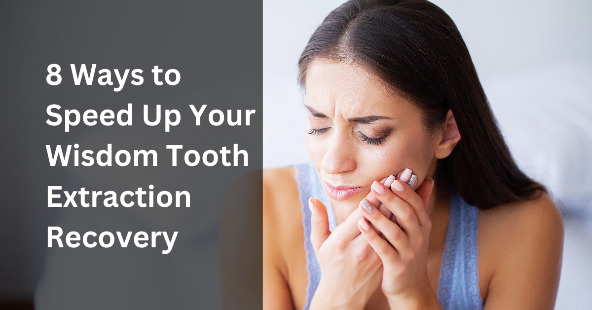 8 ways to speed up your wisdom tooth extraction recovery