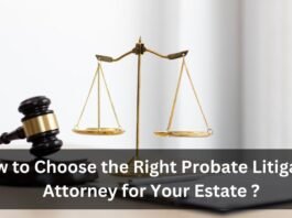 How to Choose the Right Probate Litigation Attorney for Your Estate (1)