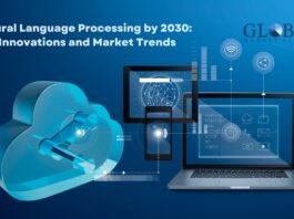 Natural Language Processing by 2030 Key Innovations and Market Trends