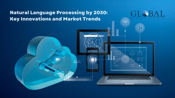 Natural Language Processing by 2030 Key Innovations and Market Trends