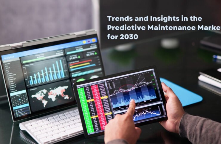 Trends and Insights in the Predictive Maintenance Market for 2030
