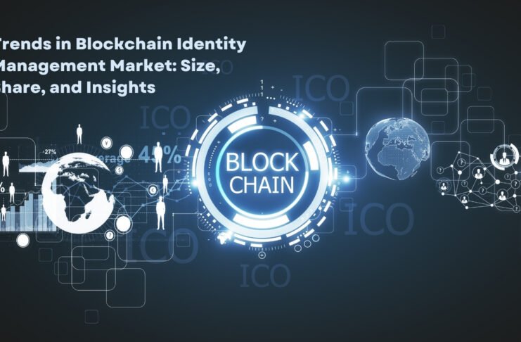 Trends in Blockchain Identity Management Market Size, Share, and Insights
