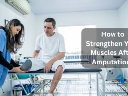 How to Strengthen Your Muscles After Amputation