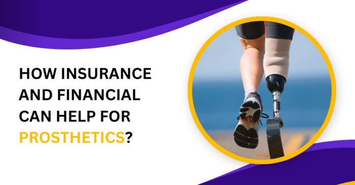 How Insurance and Financial Can Help for Prosthetics