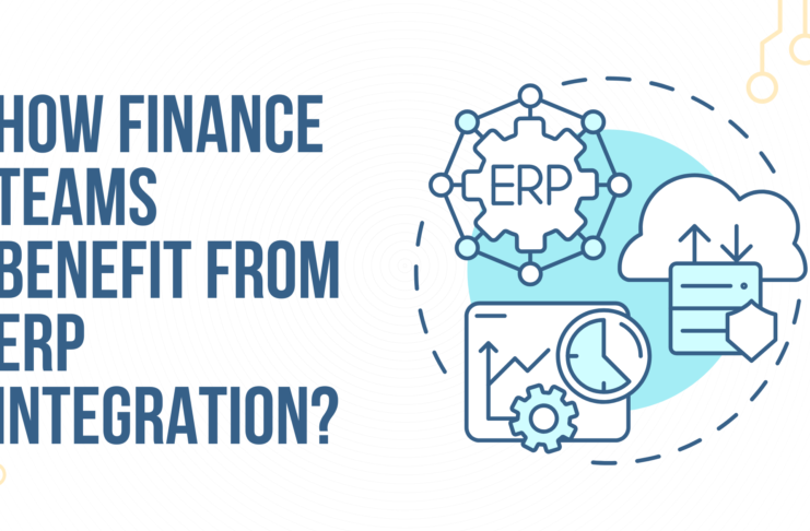 How Finance Teams Benefit from ERP Integration