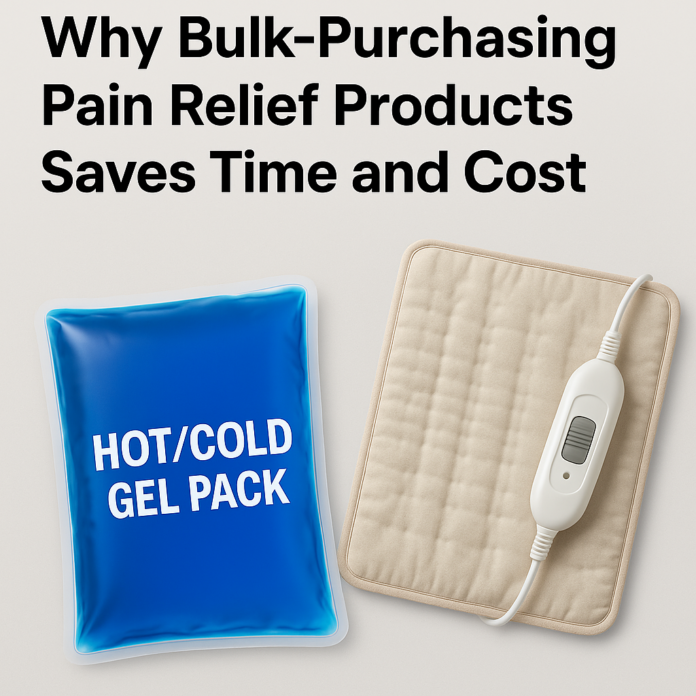 Why Bulk Purchasing Pain Relief Products Saves Time and Cost