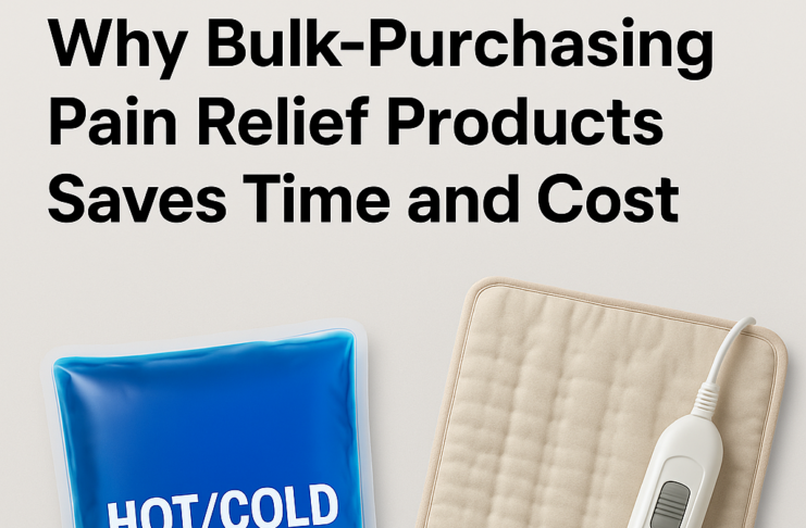Why Bulk Purchasing Pain Relief Products Saves Time and Cost