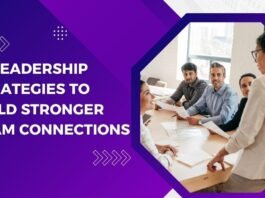 Leadership Strategies to Build Stronger Team Connections