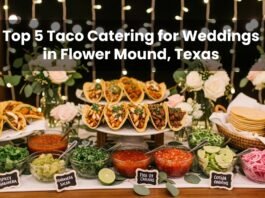 Top 5 Taco Catering for Weddings in Flower Mound, Texas