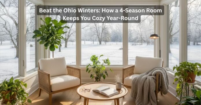 Beat the Ohio Winters How a 4 Season Room Keeps You Cozy Year Round