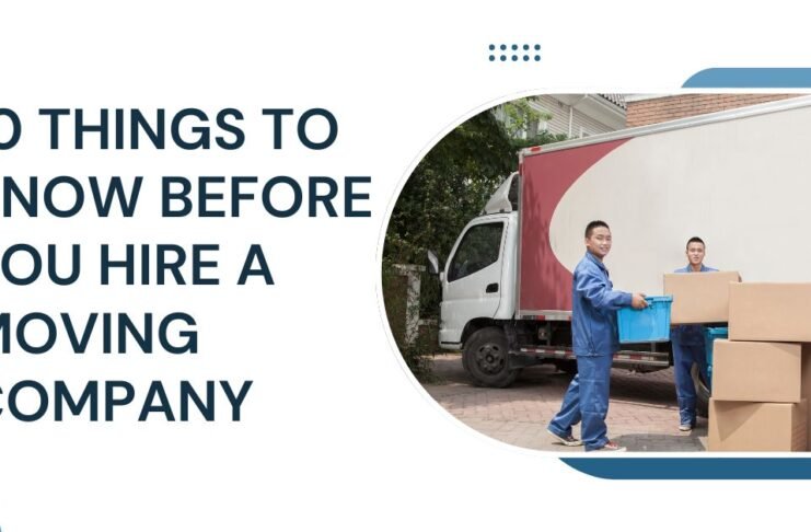 10 Things to Know Before You Hire a Moving Company